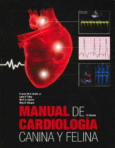 Libro Manual De Cardiología Canina Y Felina De Francis W.k.