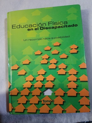 Educacion Fisica En El Discapacitado Tomo I Y Ii