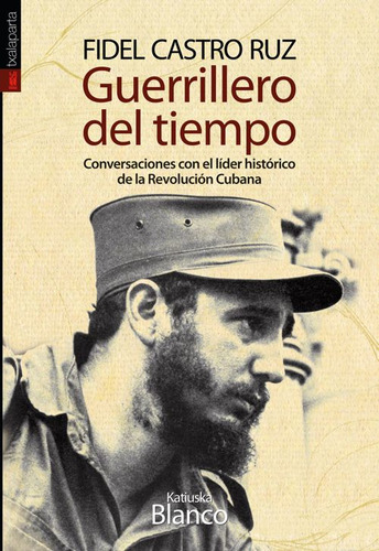 Fidel Castro Ruz. Guerrillero Del Tiempo (libro Original)