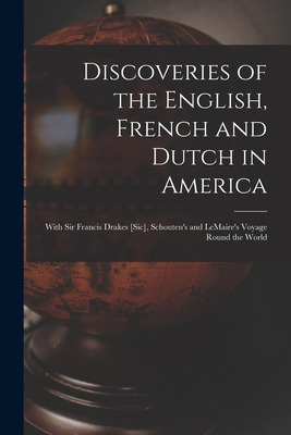 Libro Discoveries Of The English, French And Dutch In Ame...
