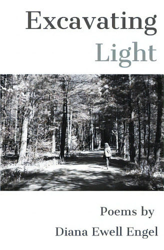 Excavating Light, De Engel, Diana Ewell. Editorial Finishing Line Pr, Tapa Blanda En Inglés