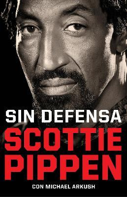 Libro Sin Defensa. Las Explosivas Memorias De Scottie Pip...