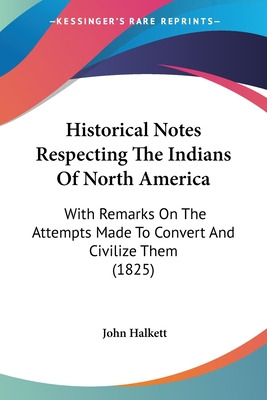 Libro Historical Notes Respecting The Indians Of North Am...