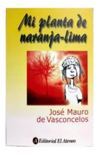 Mi Planta De Naranja Lima Jose Mauro De Vasconcelos