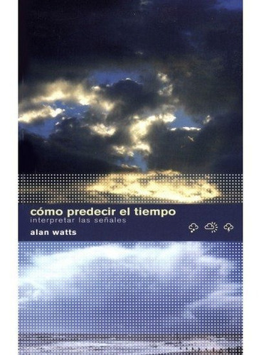 Como Precedir El Tiempo - Watts,alan