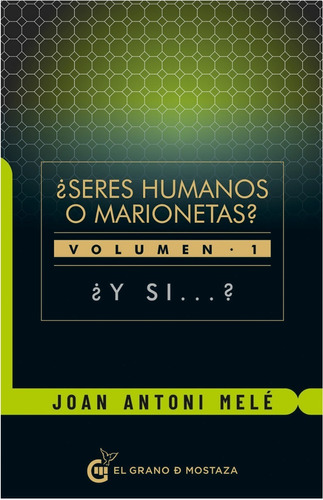 Y Si? Seres Humanos O Marionetas Volumen 1  (libro)