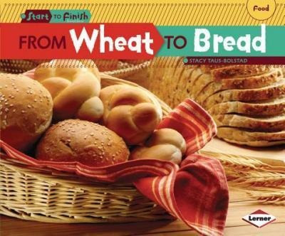 From Wheat To Bread - Stacy Taus-bolstad (paperback)