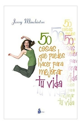 50 Cosas Que Puedes Hacer Para Mejorar Tu Vida, De Jerry Minchinton. Editorial Sirio, Tapa Blanda En Español