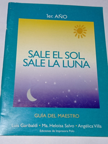 Sal El Sol Sale La Luna 1er Año Guía Del Maestro Ediciones 