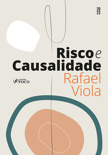 Risco E Causalidade - 1ª Ed - 2023, De Rafael Viola. Editora Editora Foco, Capa Mole Em Português
