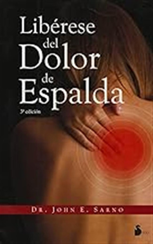 Libérese Del Dolor De Espalda (2010) / Dr. John E. Sarno