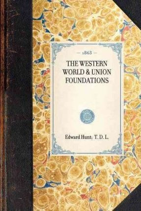 Western World & Union Foundations - Edward Hunt (paperback)