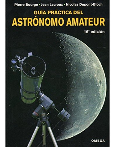 Guia Practica Del Astronomo Amateur - Bourge Pierre Lacroux 