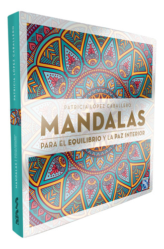 Mandalas Para El Equilibrio Y La Paz Interior