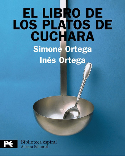 El Libro De Los Platos De Cuchara, De Ines Ortega, Simone Ortega, Ines Ortega, Simone Ortega. Editorial Alianza En Español