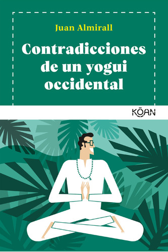 Contradicciones De Un Yogui Occidental - Almirall, Juan