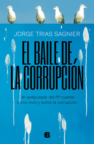 El Baile De La Corrupciãâ³n, De Trias Sagnier, Jorge. Editorial B (ediciones B), Tapa Blanda En Español
