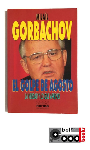 Libro El Golpe De Agosto - Mijaíl Gorbachov