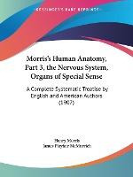 Libro Morris's Human Anatomy, Part 3, The Nervous System,...