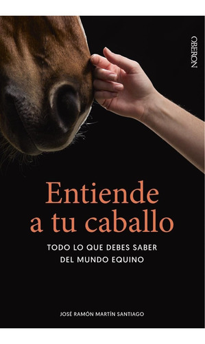 Libro: Entiende A Tu Caballo. Martin Santiago, Jose Ramon. O