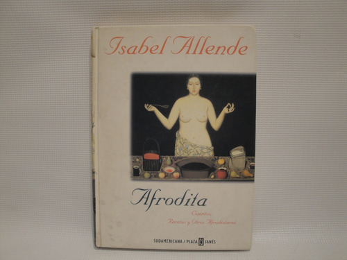 Afrodita Cuentos, Recetas Y Otros Afrodis...- Allende Isabel