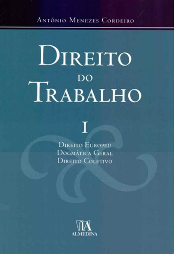 Direito Do Trabalho - Vol. I - 01ed/19, De Cordeiro, Antonio Menezes. Editora Almedina, Capa Mole Em Português