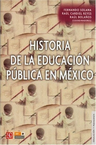 Historia De La Educación Pública En México - F. Solana
