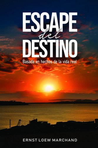 Libro: Escape Del Destino (spanish Edition)