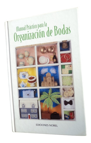 Manual Práctico Para La Organización De Bodas. Libro