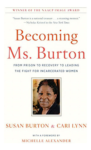 Becoming Ms. Burton: From Prison To Recovery To Leading The For Incarcerated Women, De Burton, Susan. Editorial The New Press, Tapa Blanda En Inglés