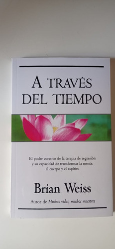 A Través Del Tiempo Brian Weiss Vergara 