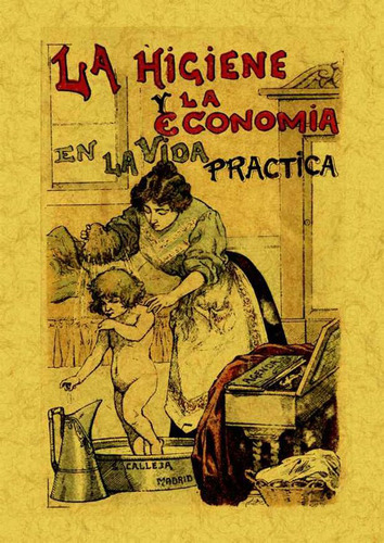 La higiene y la economia en la vida practica, de Varios autores. Serie 8497618922, vol. 1. Editorial Ediciones Gaviota, tapa blanda, edición 2011 en español, 2011