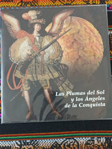 Las Plumas Del Sol Y Los Angeles De La Conquista.