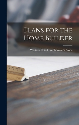 Libro Plans For The Home Builder - Western Retail Lumberm...