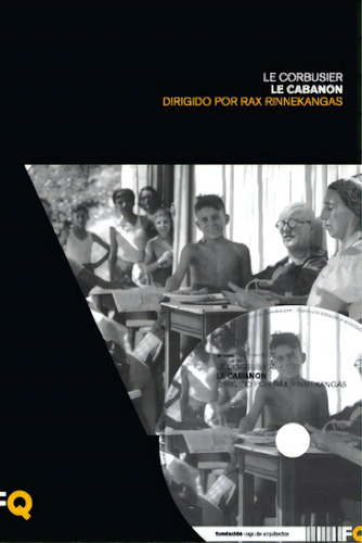 Le Corbusier. Le Cabanon  (libro + Dvd), De Varios Autores. Editorial Fundacion Caja De Arquitectos, Tapa Dura En Español