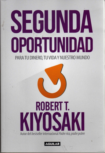 Segunda Oportunidad. Robert T. Kiyosaki