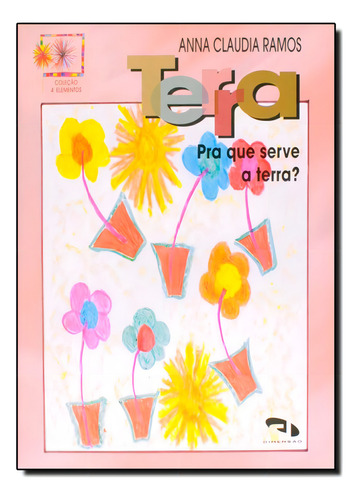 Terra: Para que Serve a Terra?, de Anna Claudia Ramos. Editorial DIMENSAO - PARADIDATICO, tapa mole en português