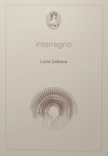 Interregno, de Lucia Delbene. Editorial LA COQUETA, tapa blanda, edición 1 en español