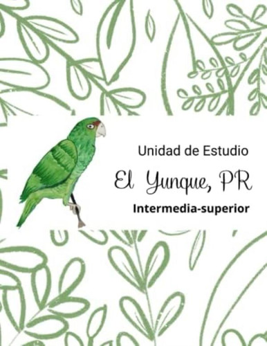 Libro: Unidad De Estudio: El Yunque, Pr: Nivel Intermedia Y