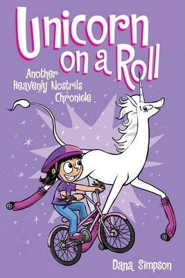 Unicorn On A Roll : Another Phoebe And Her Unicorn Adventure