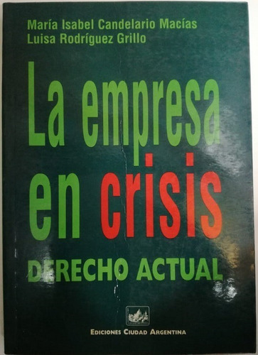 La Empresa En Crisis Derecho Actual - Ed. Ciudad Argentina 