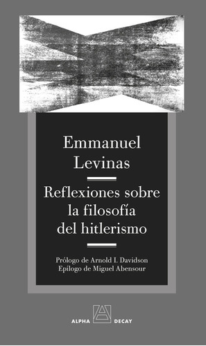 Reflexiones Sobre La Filosofia Del Hitlerismo, De Emmanuel Levinas. Editorial Alpha Decay, Tapa Blanda, Edición 1 En Español