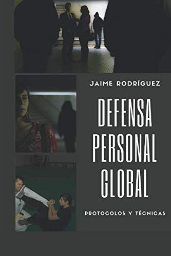 Defensa Personal Global: Protocolos Y Tecnicas