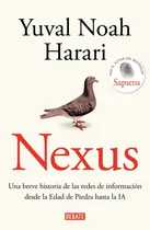 Comprar Nexus: Una Breve Historia De Las Redes De Información Desde La Edad De Piedra Hasta La Ia, De Harari, Yuval Noah. Editorial Debate, Tapa Blanda, Edición 01 En Español, 2024