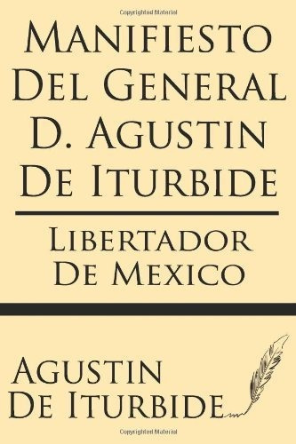 Libro Manifiesto Del General D. Agustin De Iturbide Nuevo