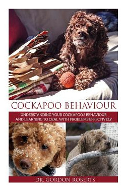 Libro Cockapoo Behaviour: Understanding Your Cockapoo's B...