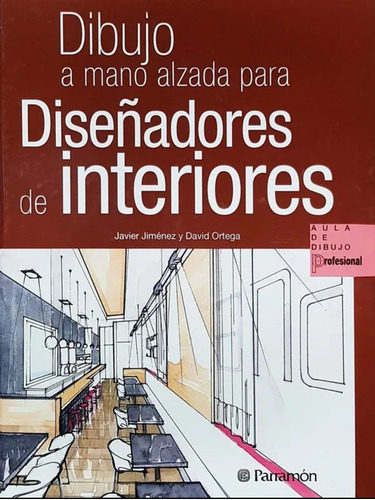 Dibujo A Mano Alzada Para Diseñadores De Interiores Parramon