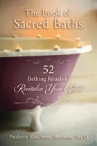 Comprar Libro: The Book Of Sacred Baths: 52 Bathing Rituals To Your