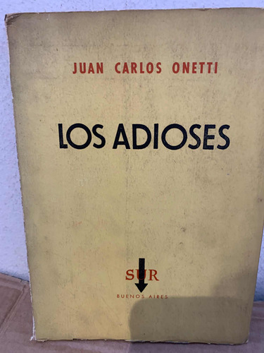 Los Adioses Onetti, Juan Carlossur, 1954 Primera Edición