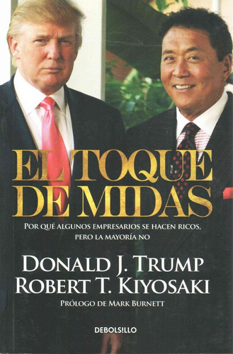 El Toque De Midas - Donald. J. Trump / Kiyosaki Robert T.